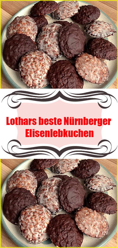 Lothars beste Nürnberger Elisenlebkuchen - Einfache Rezepte