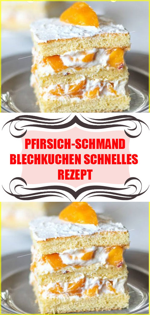 Pfirsich Schmand Blechkuchen Schnelles Rezept