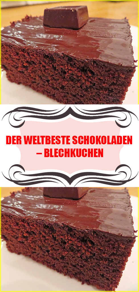 Der weltbeste Schokoladen – Blechkuchen – Schnell und Einfach Der weltbeste Schokoladen – Blechkuchen – Schnell und Einfach