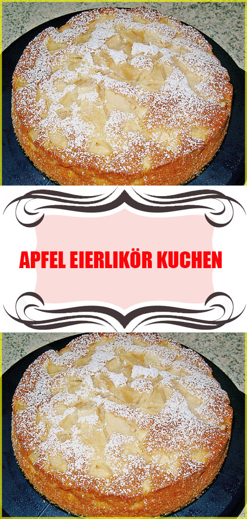 Apfel Eierlikör Kuchen - Einfache Rezepte