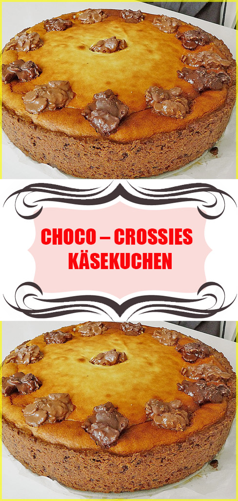 Choco Crossies Käsekuchen - Einfache Rezepte