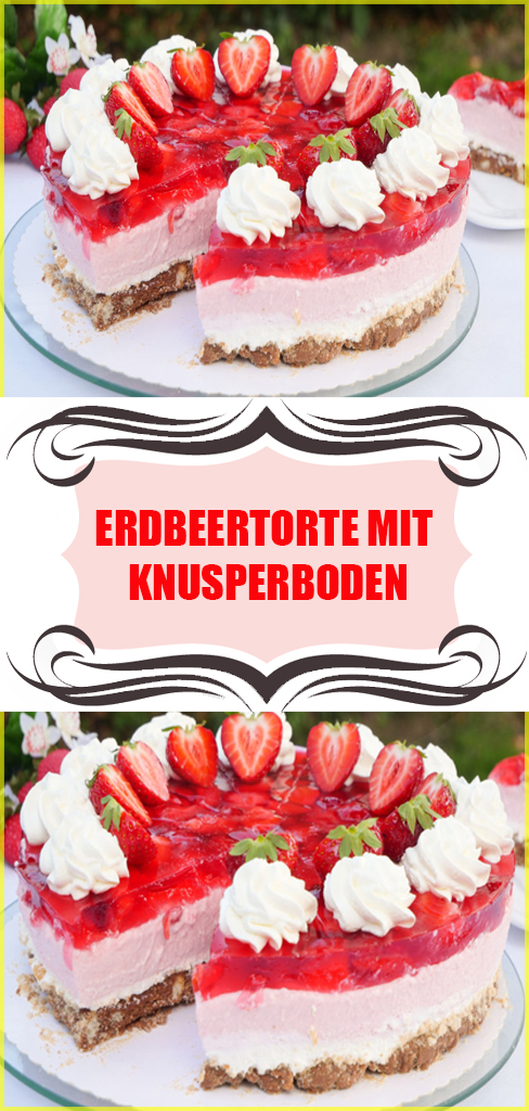 Erdbeertorte mit Knusperboden | Erdbeer-Torte mit Schmand ohne Backen