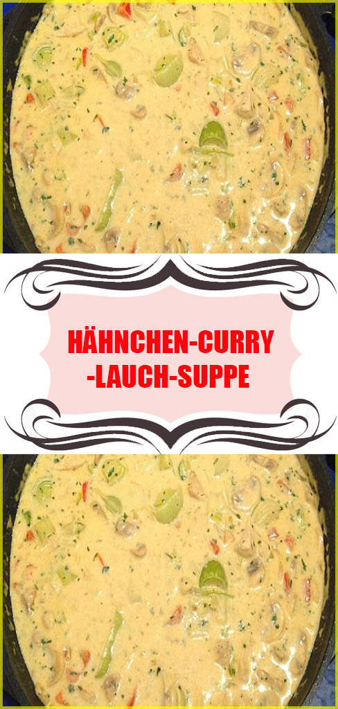 Hähnchen-Curry-Lauch-Suppe Ideale Partysuppe
