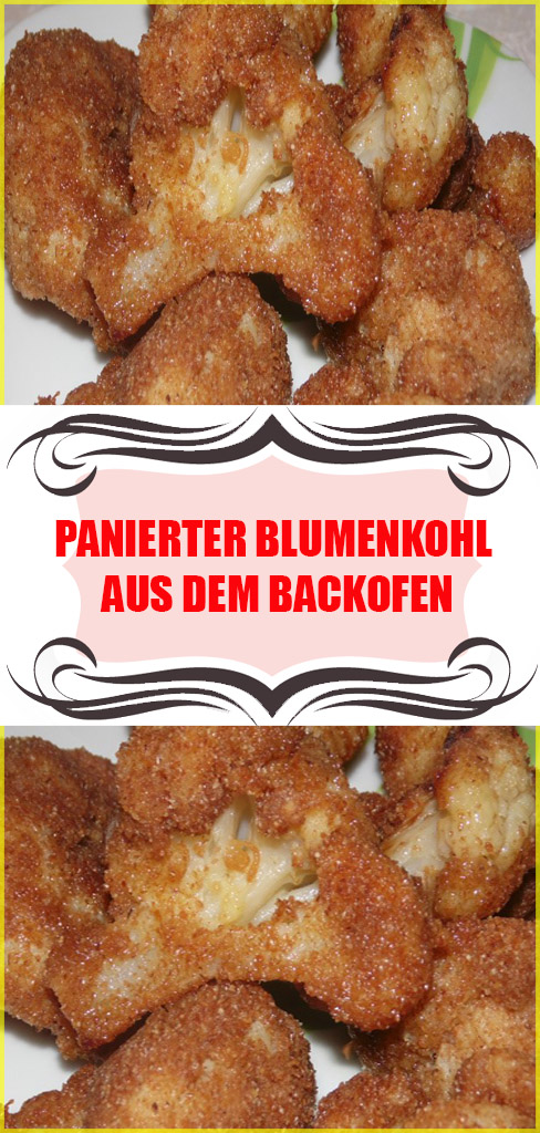 Panierter Blumenkohl aus dem Backofen - Einfache Rezepte